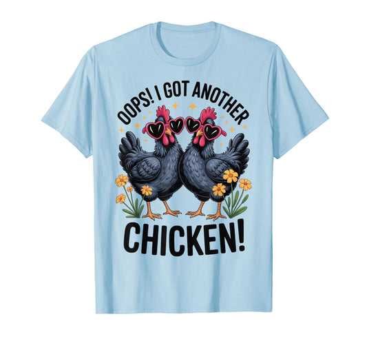 Oops I Got Another Chicken T-Shirt