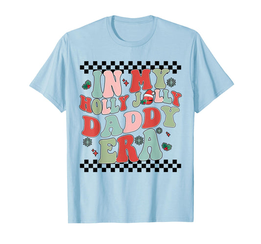 In My Holly Xmas Jolly Daddy Era Retro Family Christmas T-Shirt