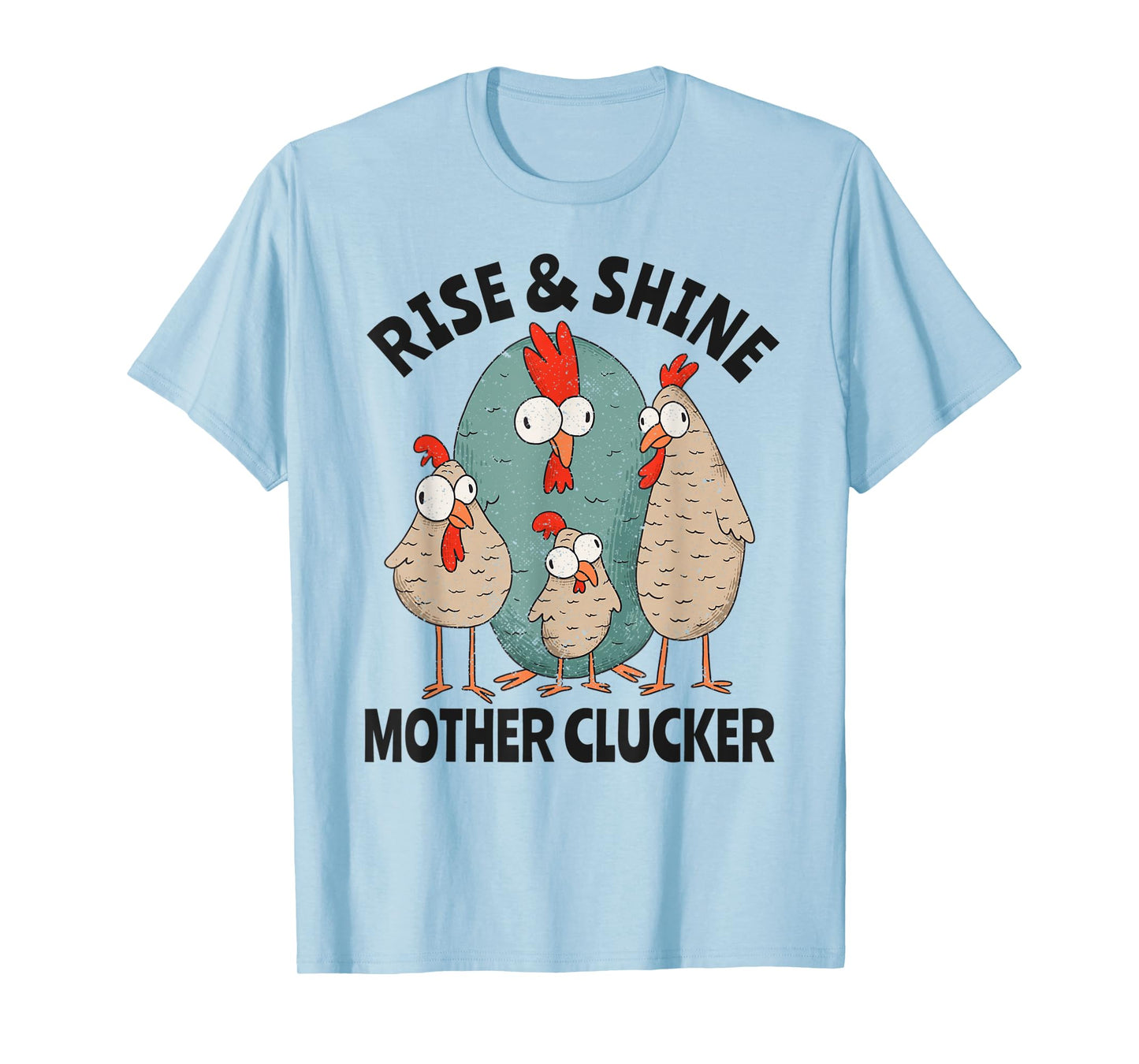 Rise & Shine Mother Clucker Crazy Chicken T-Shirt