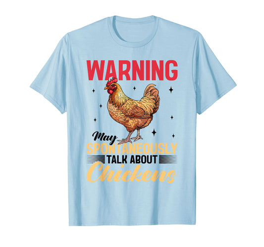 Funny Chicken Farm Animal Warning May Spontaneously Talk T-Shirt