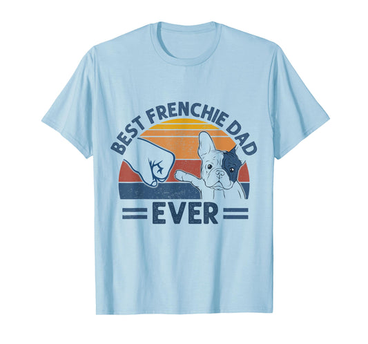 Vintage Best Frenchie Dad Ever Bump Fit Dog Dad Fathers Day Men Women T-Shirt