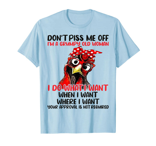 Chicken Don’t Piss Me Off I’m A Grumpy Old Woman T-Shirt