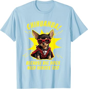 Chihuahua Dog Mom Dad Funny Superhero Chihuahua Men Women Kids T-Shirt