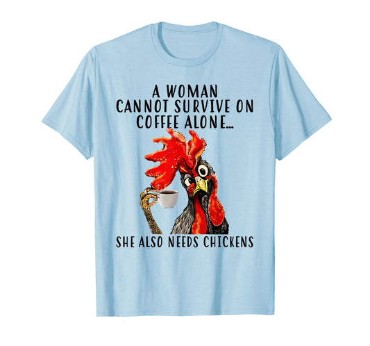 A woman cannot survive on coffee alone T-Shirt