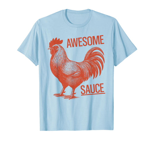 Awesome Sauce Rooster T-Shirt