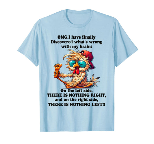 Omg i have finally discovered what's wrong with my brain T-Shirt