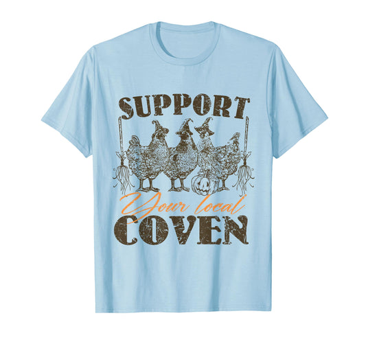 Support Your Local Coven Halloween Chicken Witch Farm Lover T-Shirt
