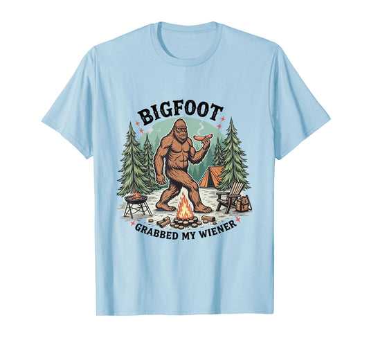 Bigfoot Grabbed My Wiener Camping Sasquatch Funny Outdoors T-Shirt