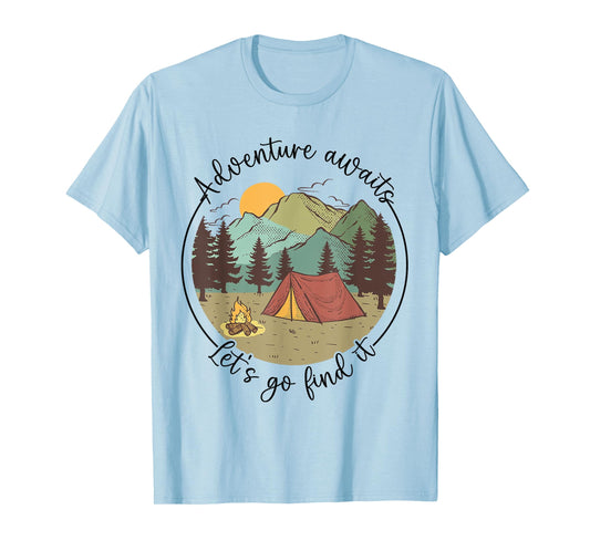Happy Camper Adventure Awaits Let's Go Find It, Fun Vacation T-Shirt