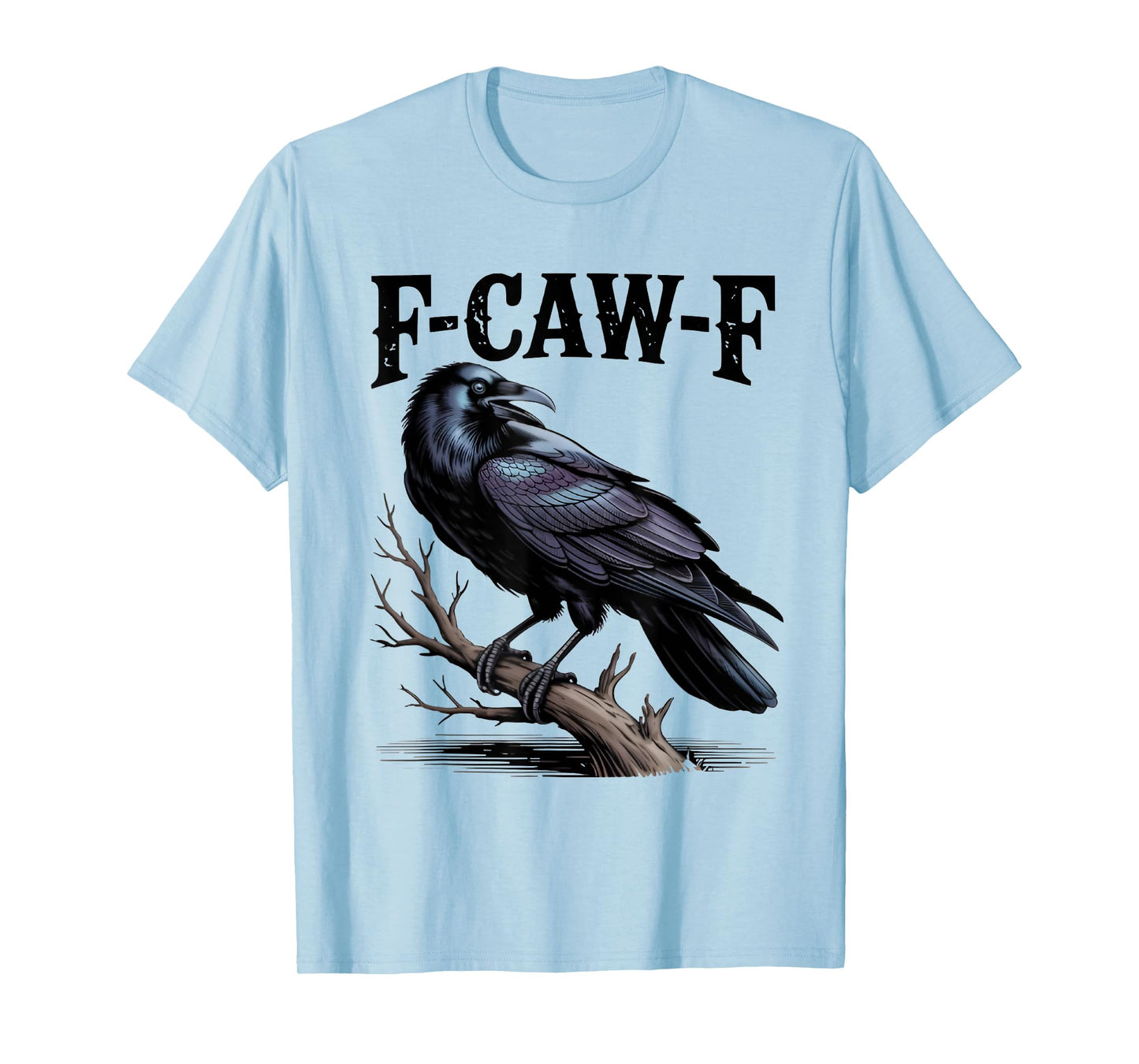 Black Crow, F-Caw-F Funny Black Bird T-Shirt