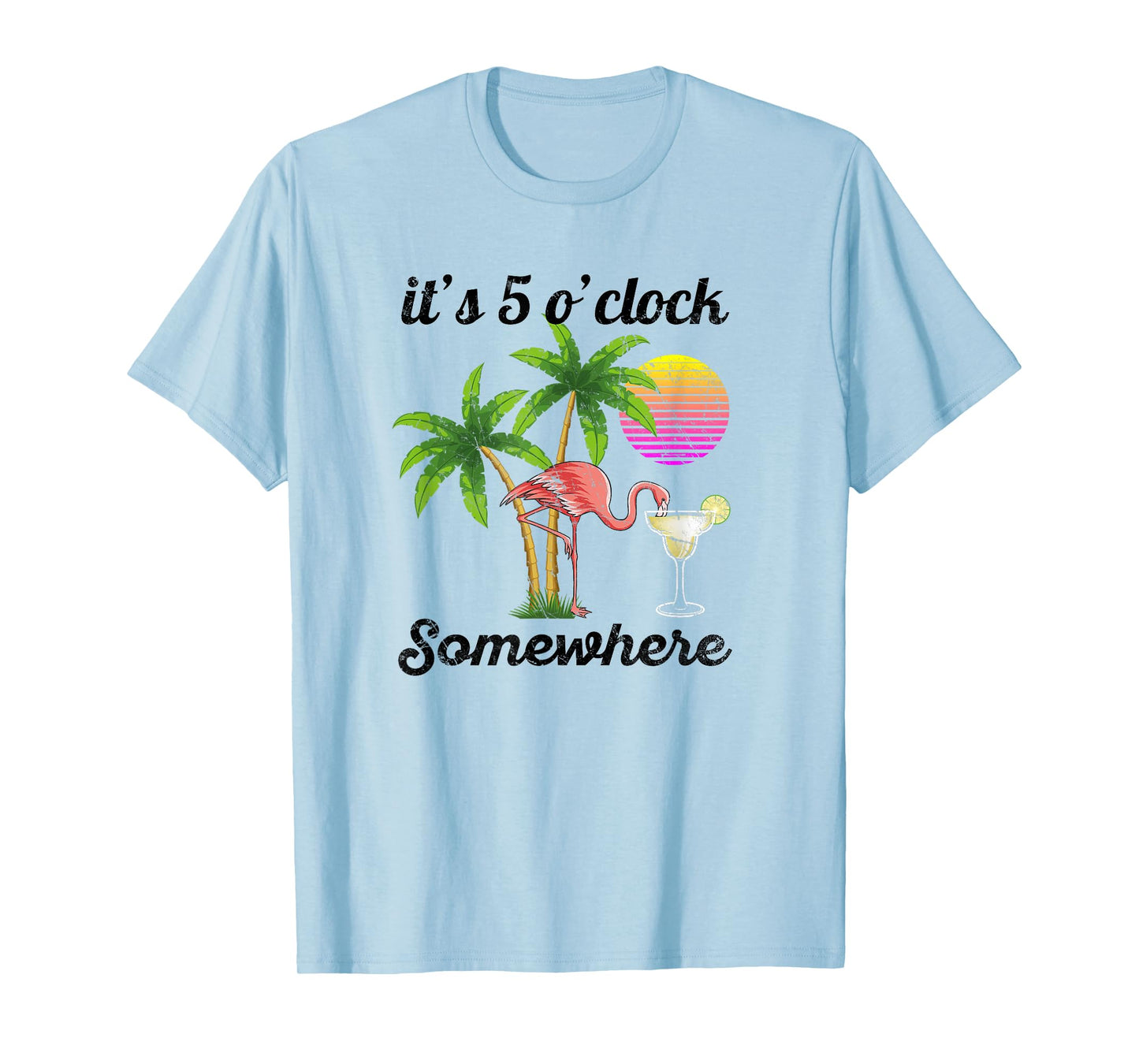 it's 5 o'clock somewhere. Tropical Flamingo margarita T-Shirt