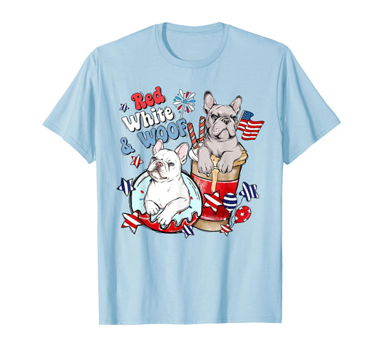 4th of July French Bulldog Frenchies Red White and Woof T-Shirt