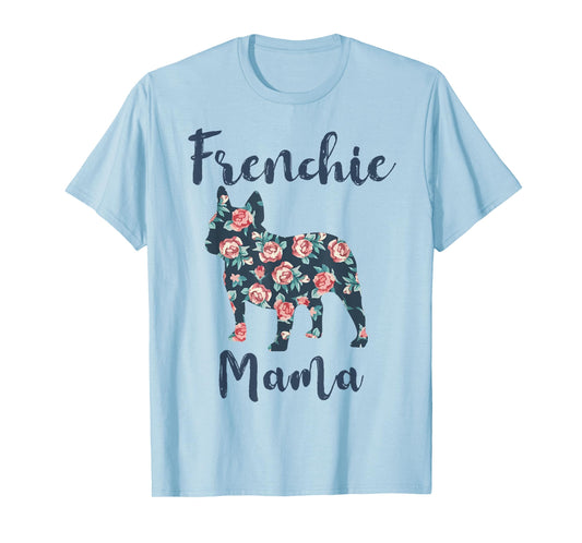 French-Bulldog Mom Frenchie Mama Funny Mother Day Gift T-Shirt