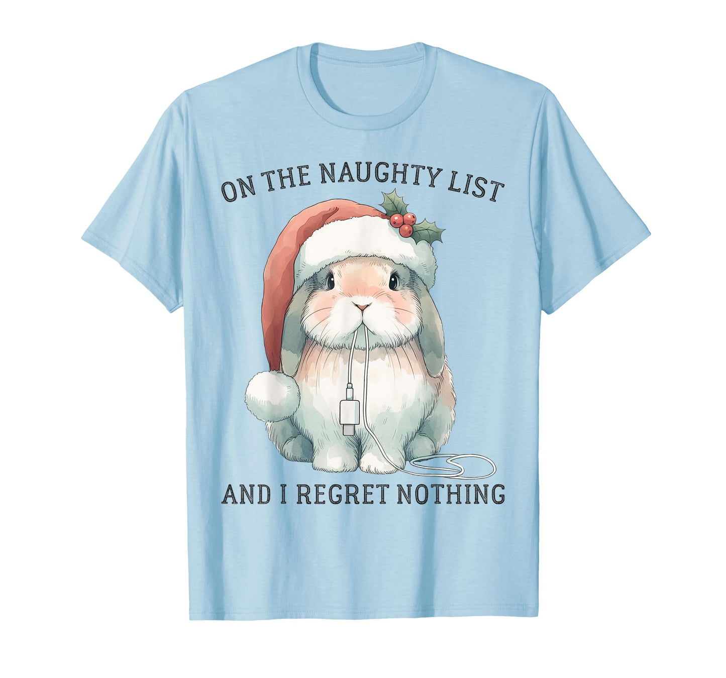 On The Naughty List And I Regret Nothing Rabbit Christmas T-Shirt