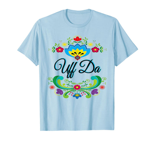 Uff Da Flowery T-Shirt