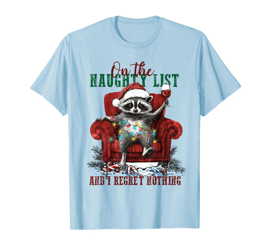 On the Naughty List And I Regret Nothing Christmas Racoon T-Shirt