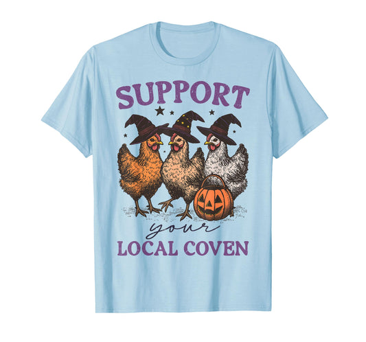 Support Your Local Coven Funny Witch Girl Chicken Farm Lover T-Shirt