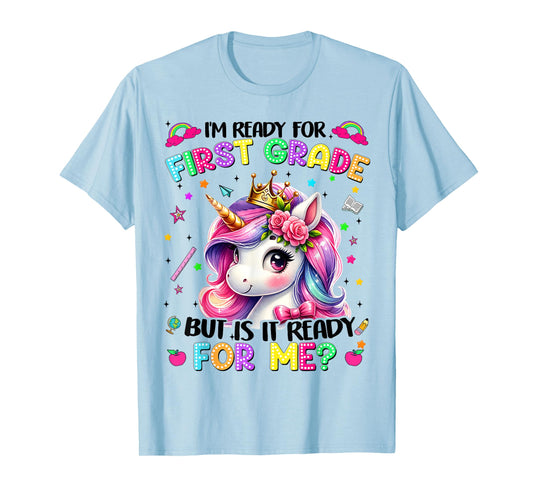 Im Ready For First Grade Unicorn First Day Of School Girls T-Shirt