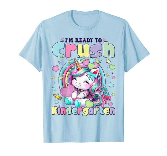I'm Ready To Crush Kindergarten 2025 Cute Unicorn Girls T-Shirt