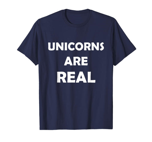 Unicorns Are Real T-Shirt