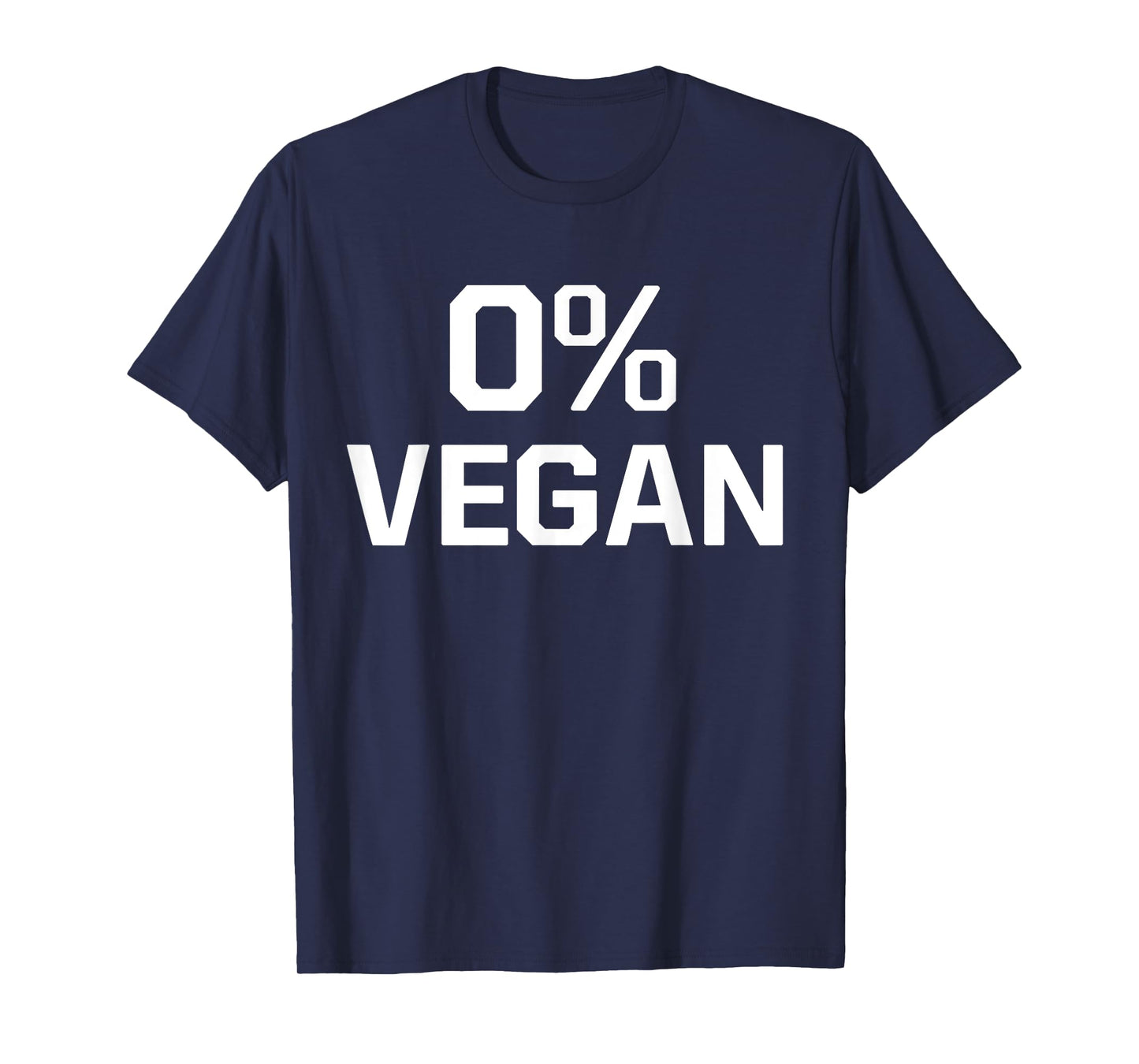 Zero Percent Vegan Sarcastic Funny Gift T-Shirt