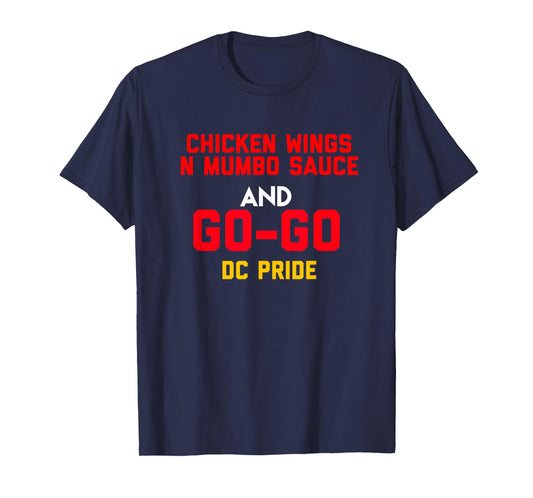 Chicken Wings N Mumbo Sauce and Go Go Music gift for all T-Shirt