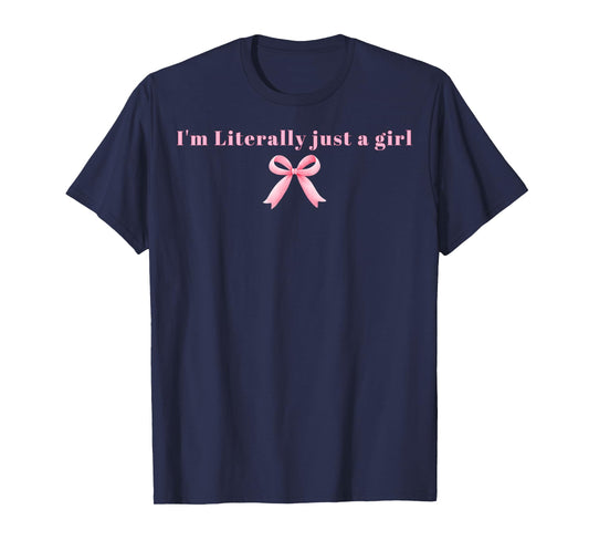 I'm Literally Just A Girl Pink Coquette Bow Ribbon Women T-Shirt