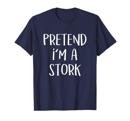 Pretend I'm A Stork Costume Funny Bird Halloween Party T-Shirt
