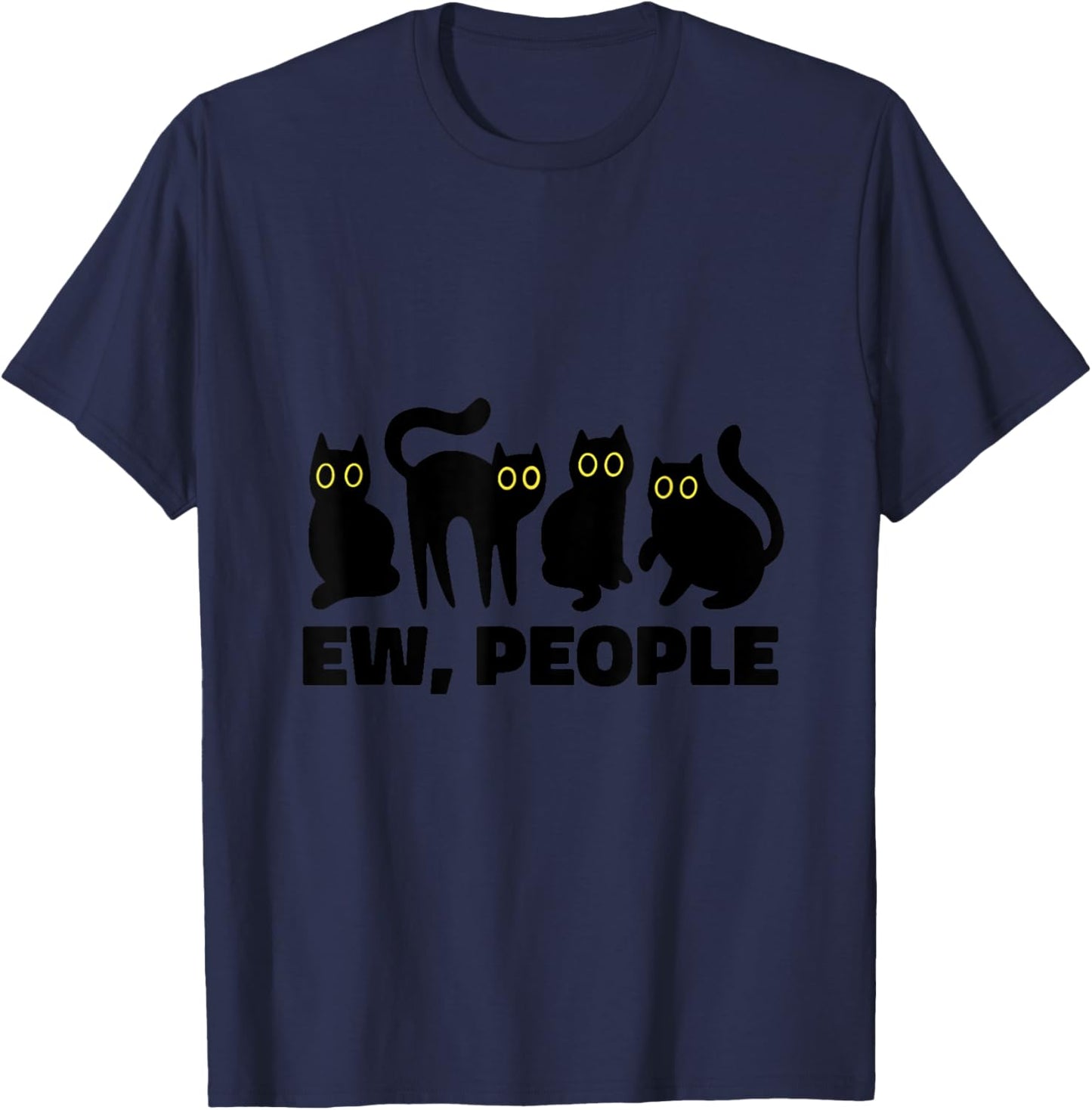 Ew People Black Cats | Funny Introvert Cat Lover T-Shirt