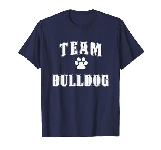 Team Bulldog - Funny Bulldog Shirt Gift For Bulldog Lover T-Shirt for Men Women Girls Kids