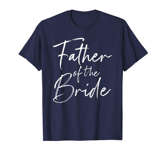 Father of the bride dad gift for wedding or bachelor party T-Shirt
