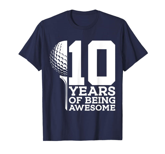 10 YEARS OF BEING AWESOME GOLF 10TH BIRTHDAY T-Shirt