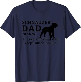 Schnauzer Dad Funny Definition Dog Lover T-Shirt for Men Women