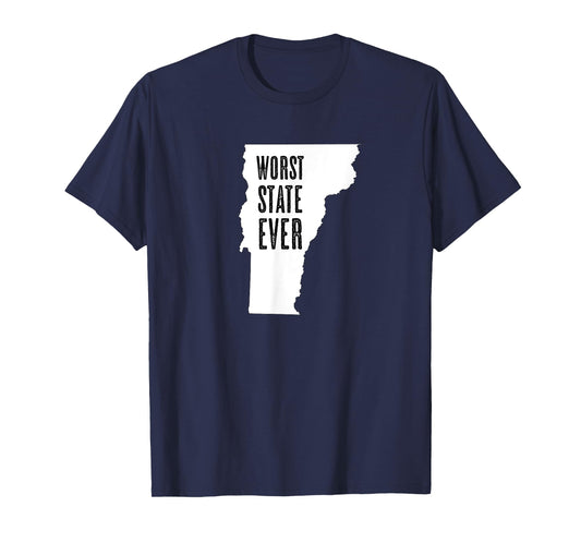 VERMONT - Worst State Ever | VT Sucks - Funny Graphic T-Shirt