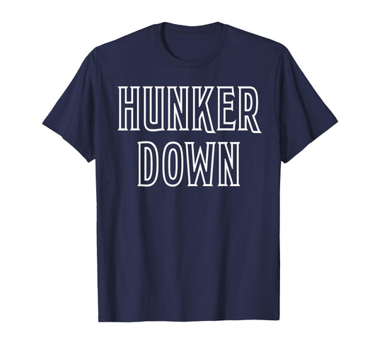 Hunker Down T-Shirt
