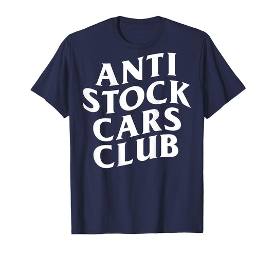 Anti Stock Cars Club Funny Meme (ON BACK) T-Shirt