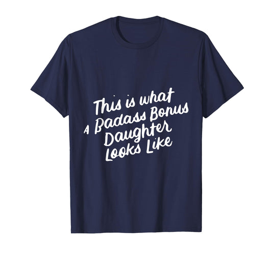 Step Bonus Daughter Funny Family Gifts for Stepdaughter T-Shirt