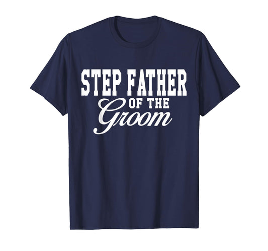 Step Father Of The Groom Wedding Party T-Shirt