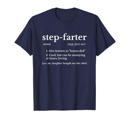 Funny Stepdad Gifts From Daughter Fathers Day Farter Gift T-Shirt