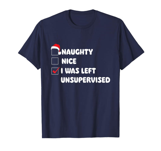 Naughty Nice I Was Left Unsupervised - Xmas Pajamas T-Shirt