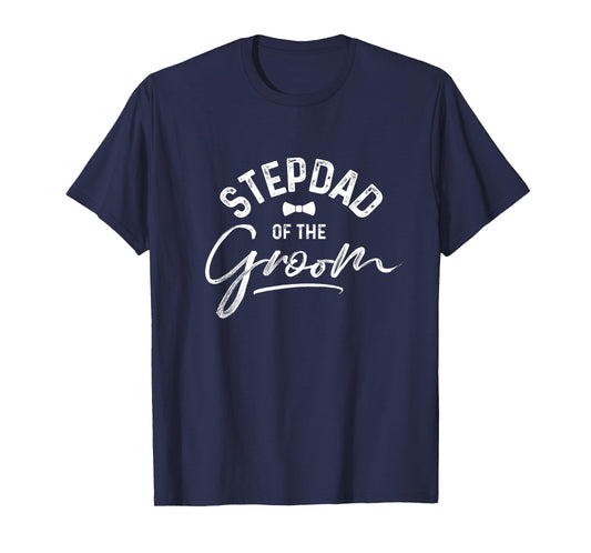 Stepdad Of The Groom Calligraphy T-shirt for Wedding Party T-Shirt