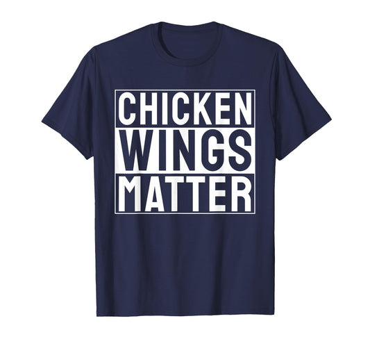 Chicken Wings Matter Chicken Wing T-Shirt