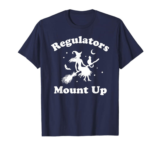 Regulators mount up funny halloween T-Shirt
