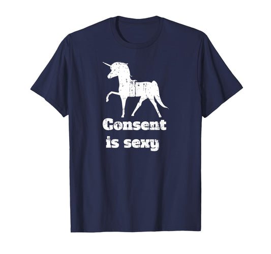 Distressed Unicorn Consent is Sexy T-Shirt T-Shirt