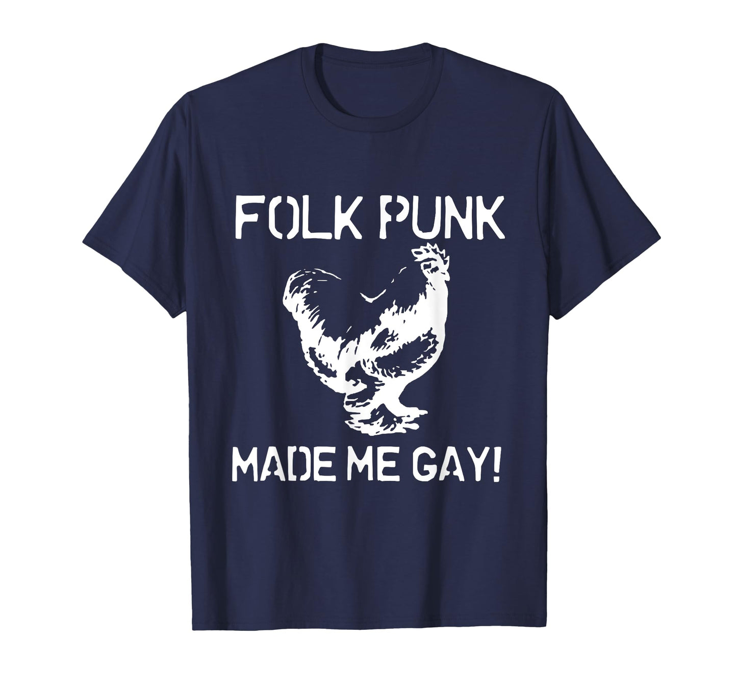 Folk Punk Made Me Gay | Chicken Punk T-Shirt