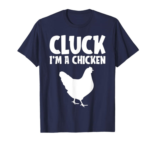 Cluck I'm a Chicken Funny Lazy Halloween Costume Farmer Gift T-Shirt