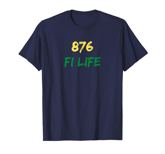 876 Fi Life Funny Jamaica Flag Jamaican Pride Saying T-Shirt