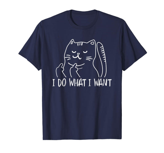 Funny I do what I want cat flipping the bird offensive T-Shirt