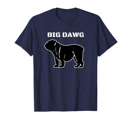 BIG DAWG T Shirt, featuring and English Bulldog T-Shirt for Men