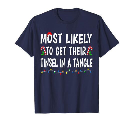 Most Likely To Get Their Tinsel Xmas Funny Family Christmas T-Shirt